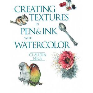 Creating Textures in Pen & Ink with Watercolor -- Claudia Nice